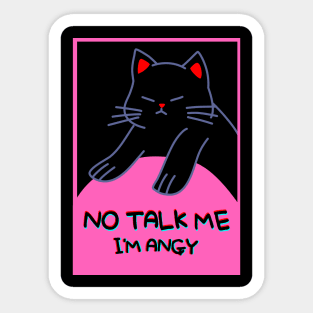 No Talk Me I'm Angy / Angry Sticker